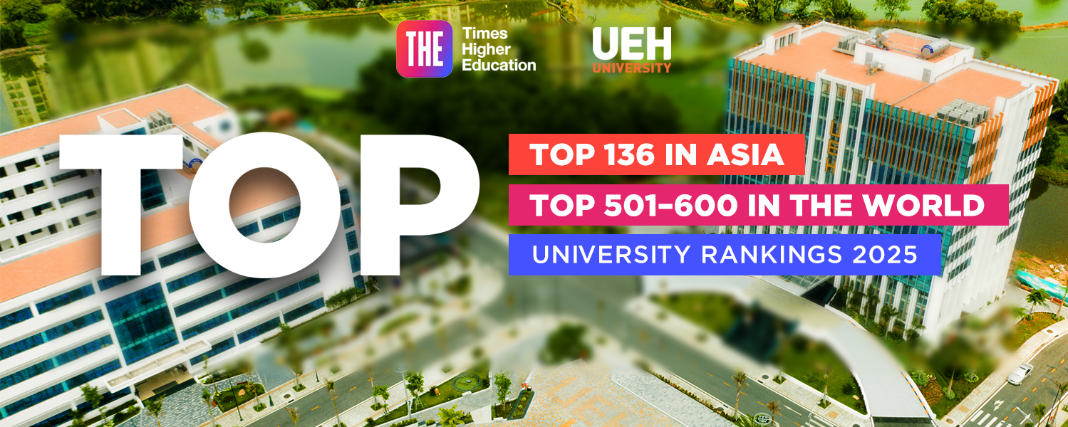 UEH Recording a Historic Milestone: Top 136 Best Universities in Asia According to Times Higher Education 2025 Rankings