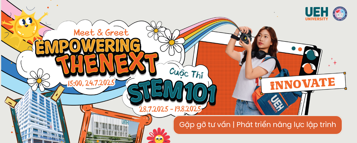 Đồng hành cùng học sinh THPT tại tỉnh Khánh Hòa – UEH tổ chức Chương trình hướng nghiệp bền vững Meet & Greet “Empowering the Next” và Cuộc thi “Đổi mới sáng tạo STEM 101”
