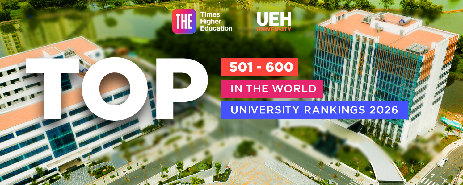 THE Rankings 2026: UEH Leads Vietnamese Universities, Continues to Hold Position in Top 501-600 Worldwide