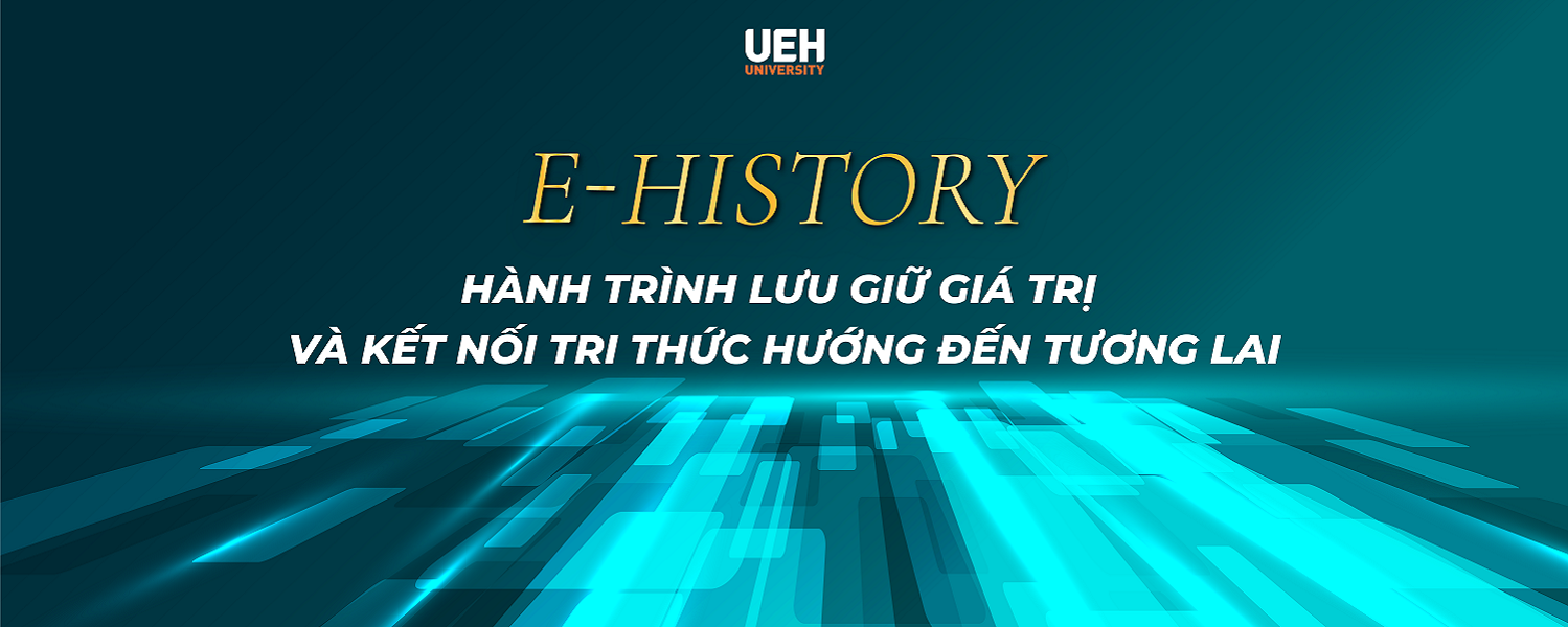 UEH ra mắt Website E-History – Hành trình lưu giữ giá trị và kết nối tri thức hướng đến tương lai