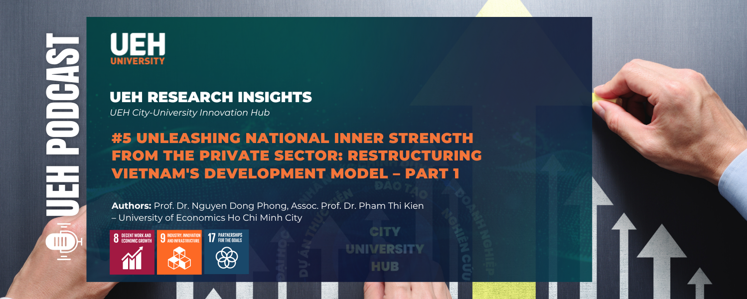 [Research Contribution] Unleashing National Inner Strength from the Private Sector: Restructuring Vietnam's Development Model – Part 1