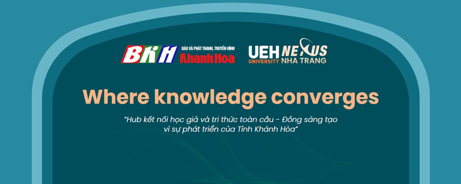 UEH collaborates with Khanh Hoa Newspaper and Radio, Television to launch academic portal “Where Knowledge Converges”: Connecting knowledge – Creating sustainable development drivers for Khanh Hoa