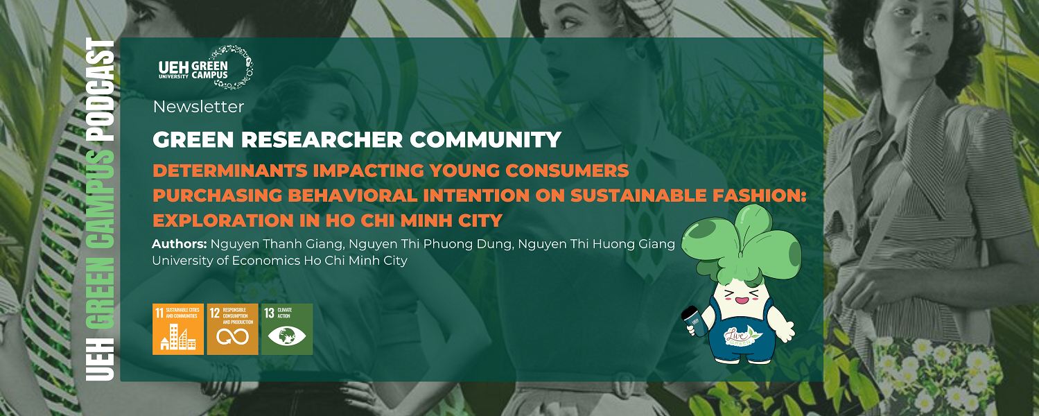 [Research Contribution] Determinants impacting young consumers purchasing behavioral intention on sustainable fashion: exploration in Ho Chi Minh City
