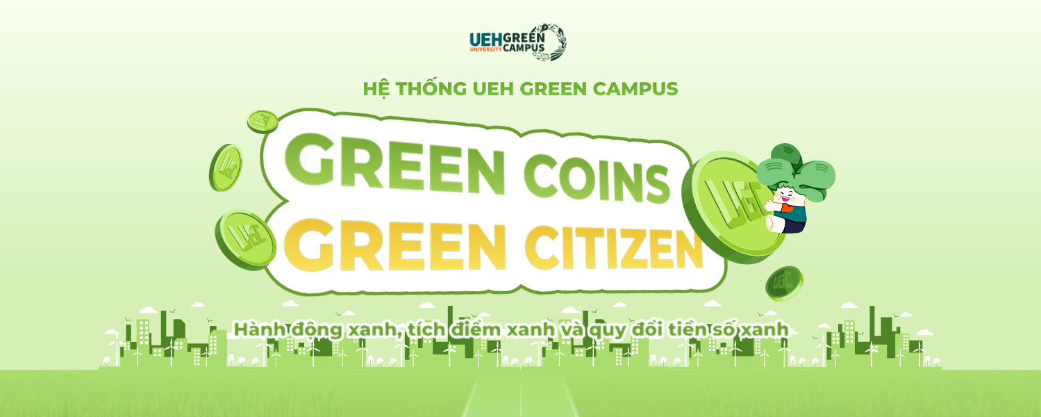 UEH triển khai hệ thống Hành động xanh, tích điểm xanh và quy đổi tiền số xanh, hướng đến mỗi sinh viên là một hình mẫu Công dân Xanh