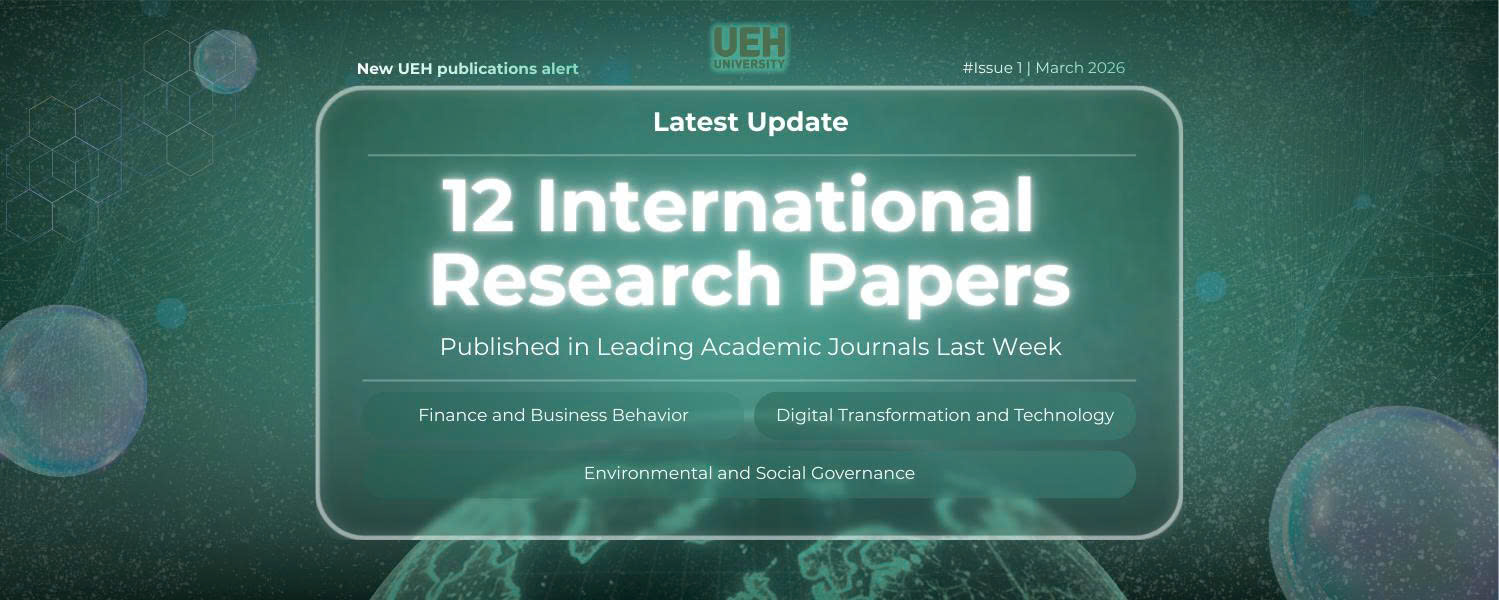 New UEH Publications Alert (Week 1 – March 2026): UEH International Publications This Past Week – Interdisciplinary Highlights in Sustainable Finance, Digital Transformation, and Environmental Governance
