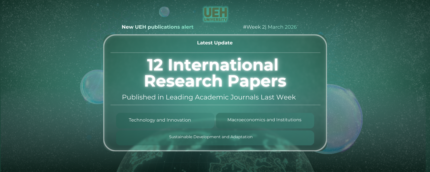 New UEH Publications Alert (Week 2 – March 2026): Expanding the Research Ecosystem from Economics, Technology to Natural Sciences
