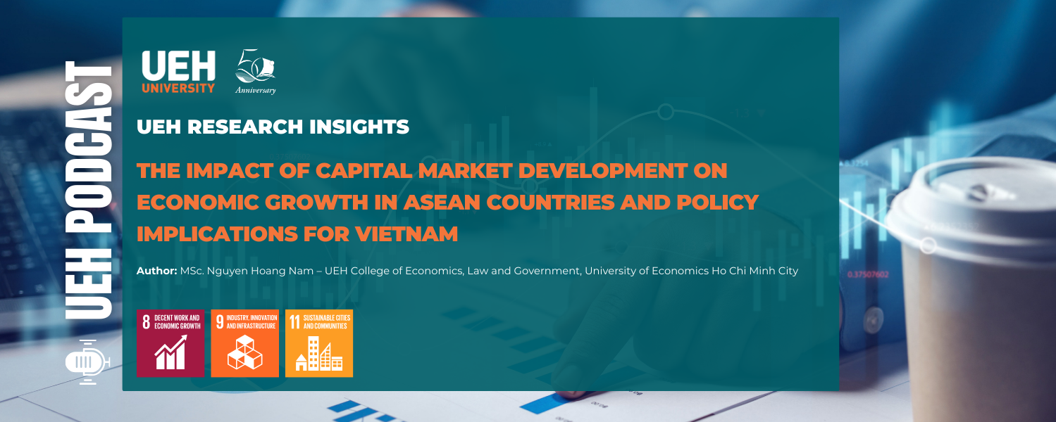 [Research Contribution] The Impact of Capital Market Development on Economic Growth in ASEAN Countries and Policy Implications for Vietnam