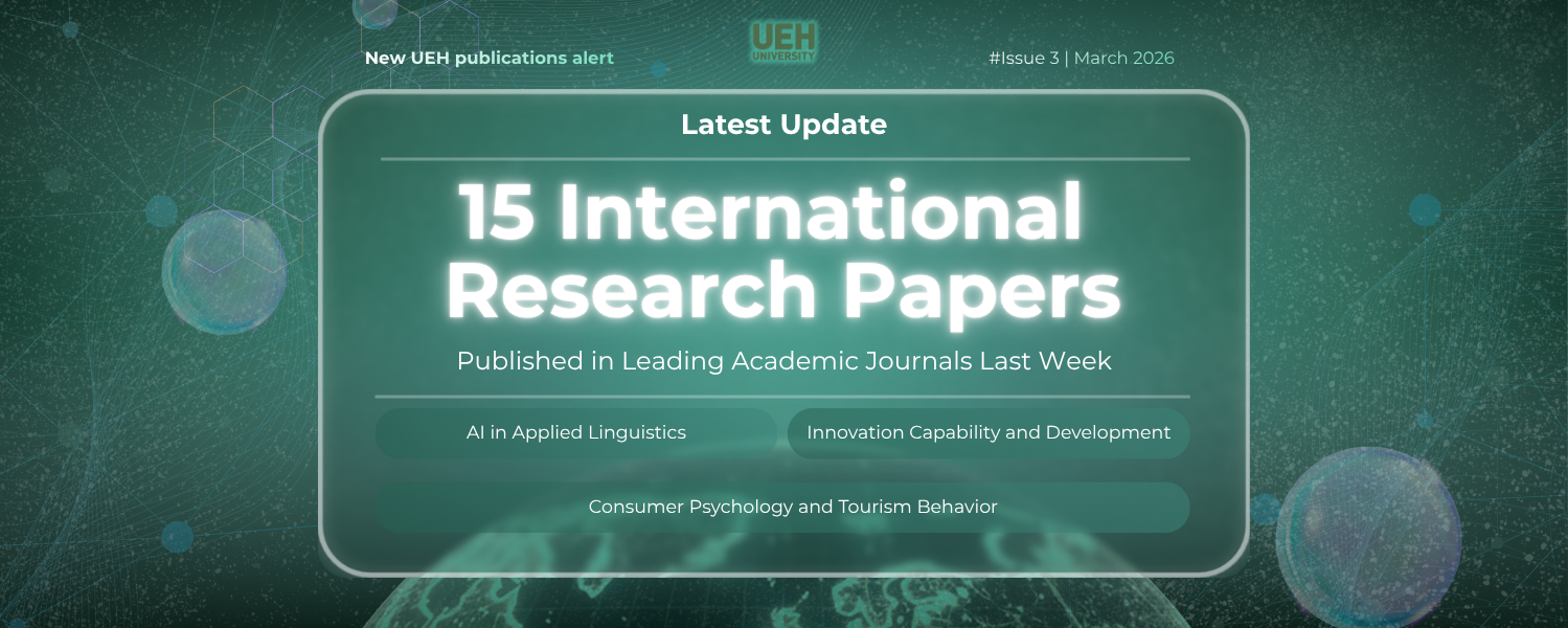 New UEH Publications Alert (Week 3 – March 2026): Multidisciplinary Convergence, Leading Technology Trends and Sustainable Development
