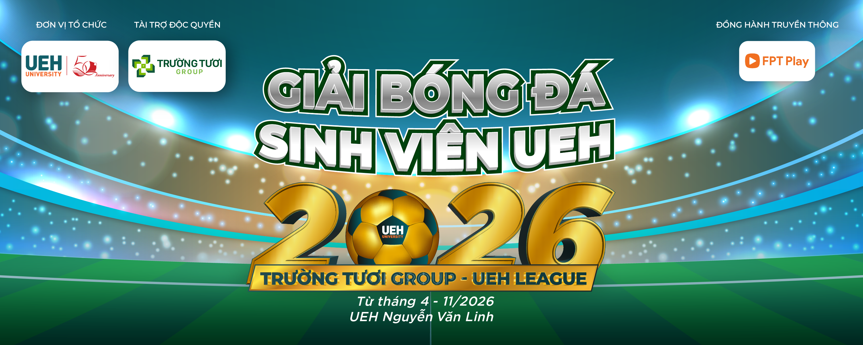 [Trường Tươi Group – UEH League 2026] Giải bóng đá sinh viên UEH “Trường Tươi Group – UEH League 2026” chính thức khởi động 