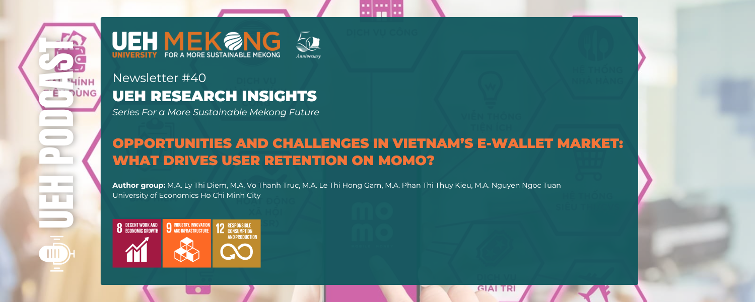 [Research Contribution] Opportunities and Challenges in Vietnam’s E-wallet Market: What Drives User Retention on MoMo?