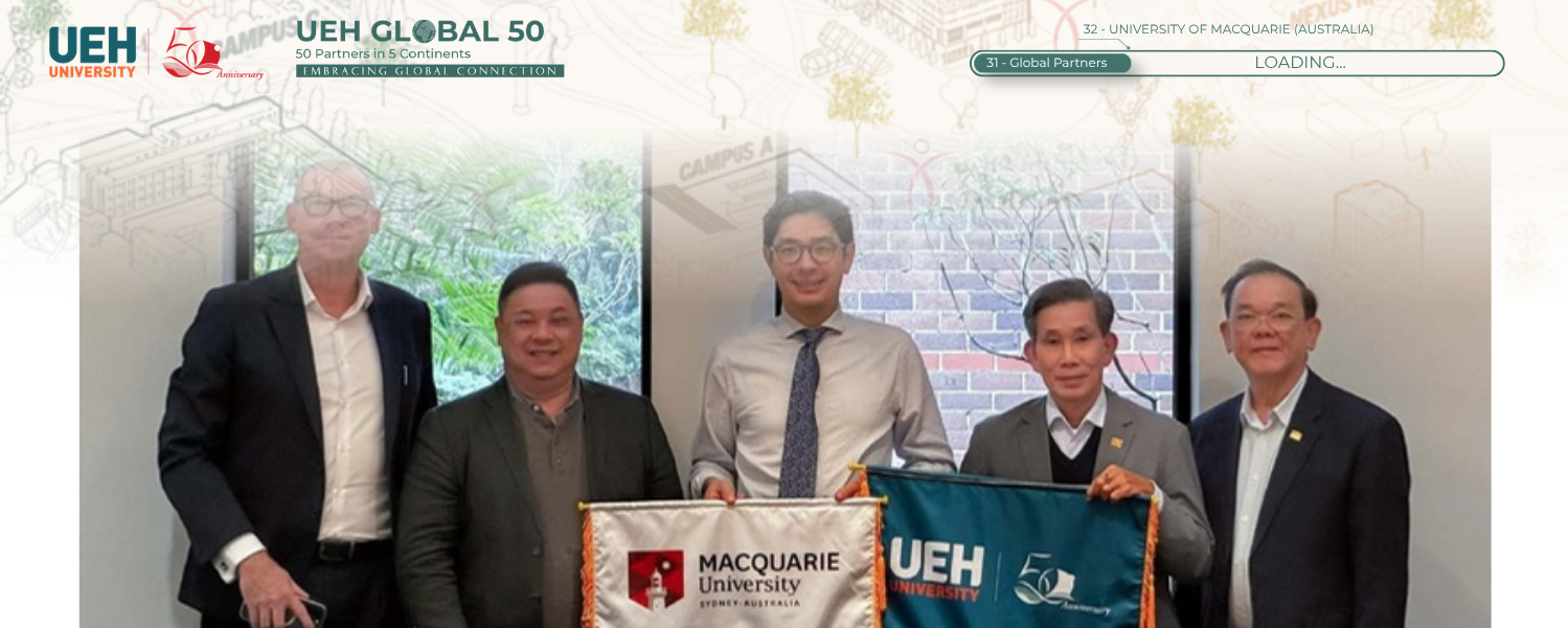 [UEH 50 Global Partners] UEH & Macquarie: Expanding Strategic Cooperation towards a Regional Education Hub in Southeast Asia