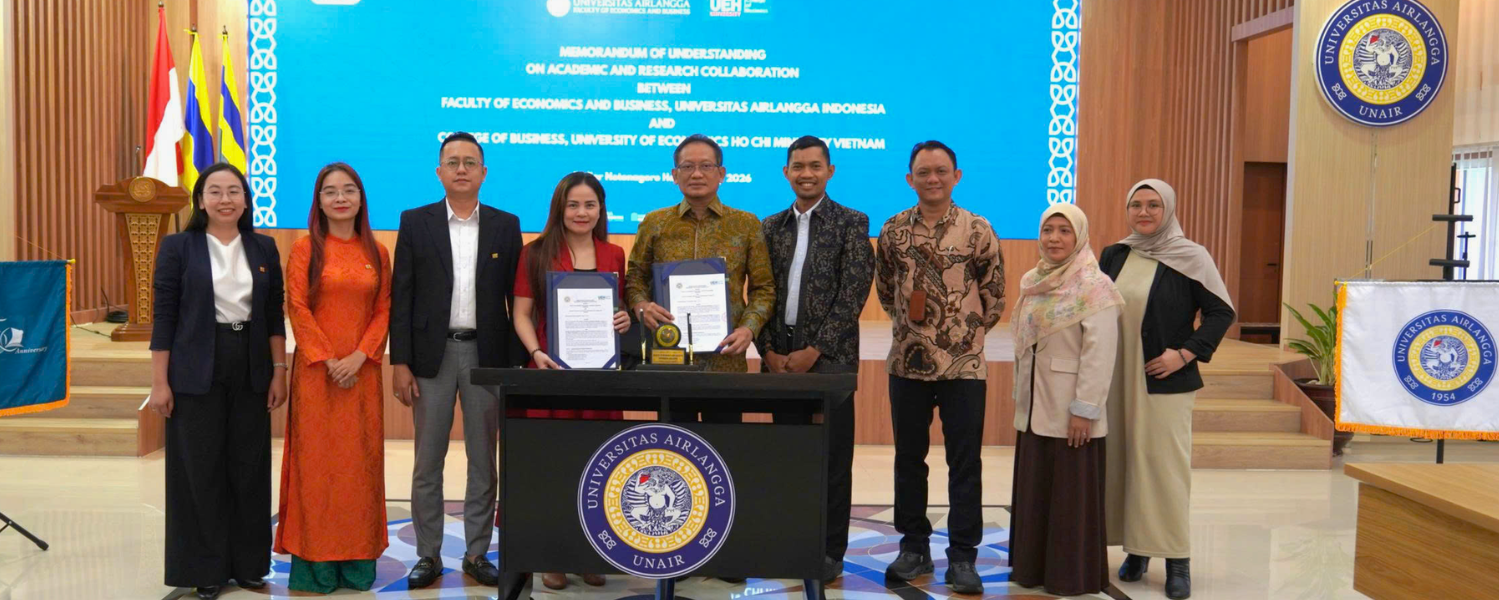 UEH College of Business Signs Partnership Agreement with the Faculty of Economics and Business, Universitas Airlangga, Expanding Its Global Partnership Network