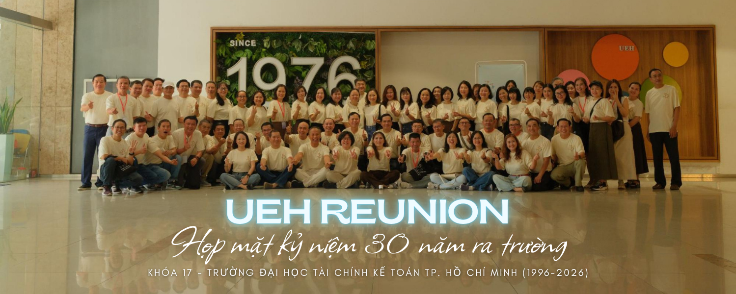 [UEH Alumni Reunion] 30th Graduation Anniversary Meeting of the 17th Cohort – Ho Chi Minh City University of Finance and Accountancy (1996 - 2026)