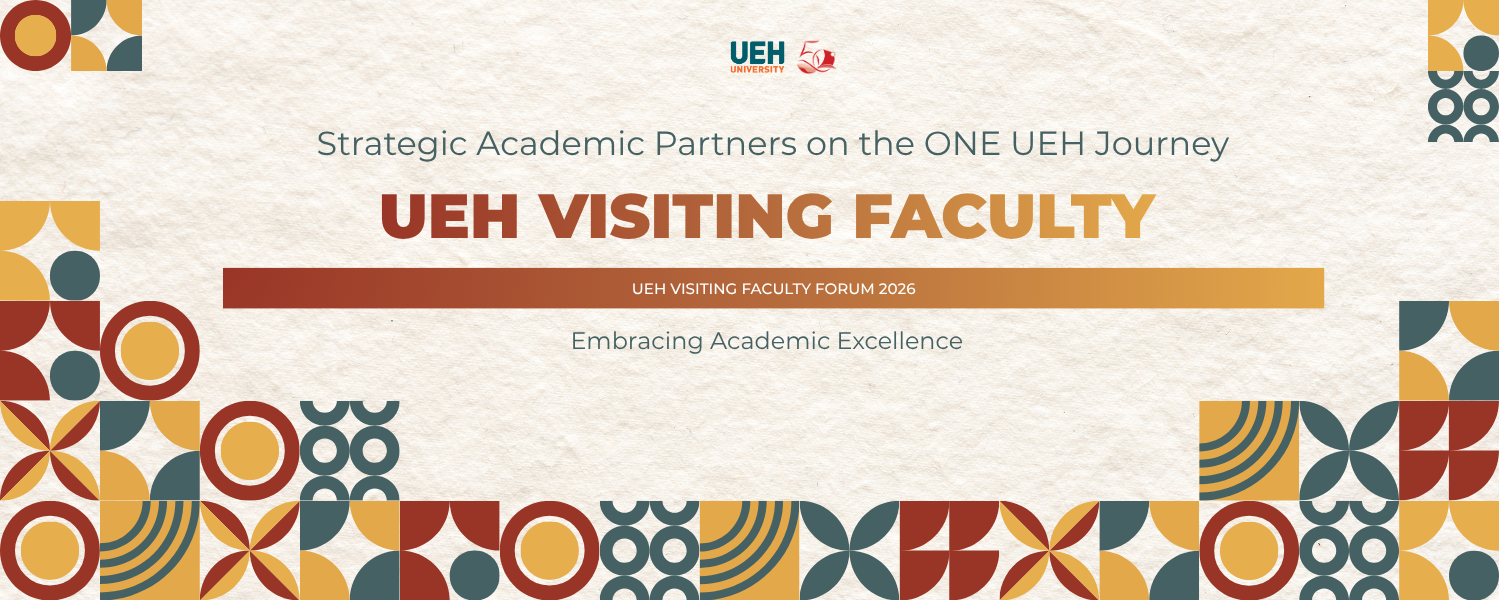 [UEH 50] UEH Visiting Faculty - Strategic Academic Partners on the ONE UEH Journey