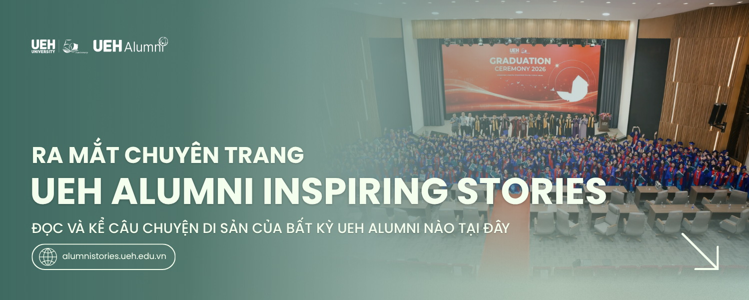Ra mắt chuyên trang “UEH Alumni Inspiring Stories”: Nơi hành trình UEHer được kể và tiếp nối