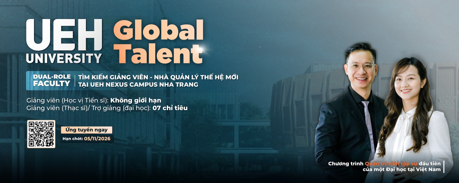 UEH Nexus Campus Nha Trang chính thức tuyển dụng đợt 3: Tìm kiếm và phát triển Giảng viên - Nhà quản lý thế hệ mới