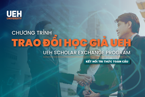 The University of Economics Ho Chi Minh City (UEH) launches "UEH Scholar Exchange Program" for faculty members