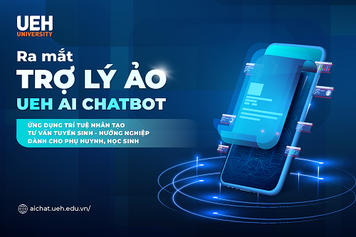 Launch of UEH AI CHATBOT Virtual Assistant – An Artificial Intelligence Application for Admission Consultation and Career Guidance for Parents and Students
