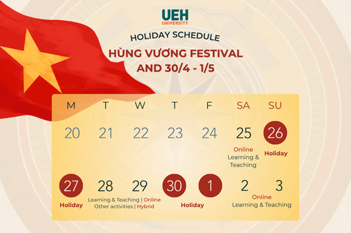 UEH implements online teaching and learning combined with a 9-day holiday to support learners and staff during the Hung Kings Commemoration Day and April 30 – May 1 holidays

