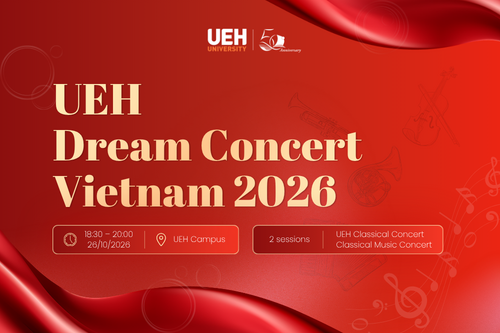[UEH 50] UEH Dream Concert Vietnam 2026: Where Melodies Connect Heritage, Creativity, and Aspirations for the Future